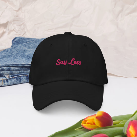 Vernacular Say.Less Embroidered Dad Hat